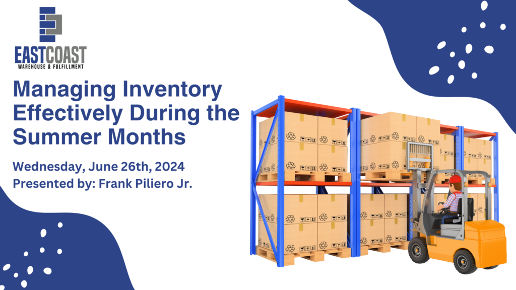 Managing Inventory Effectively During the Summer Months by east coast warehouse & fulfillment