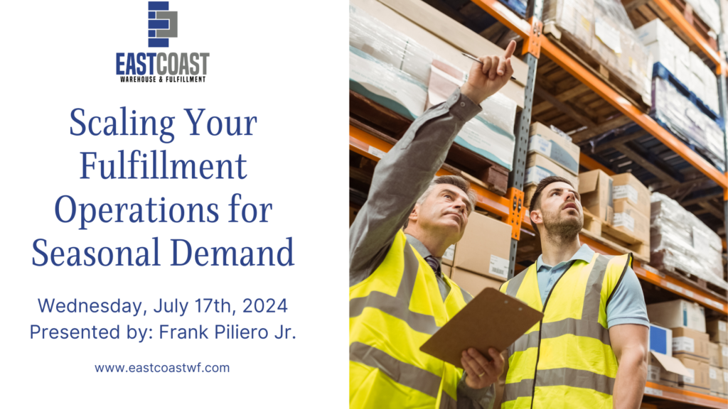 Scaling Your Fulfillment Operations for Seasonal Demand by east coast warehouse and fulfillment